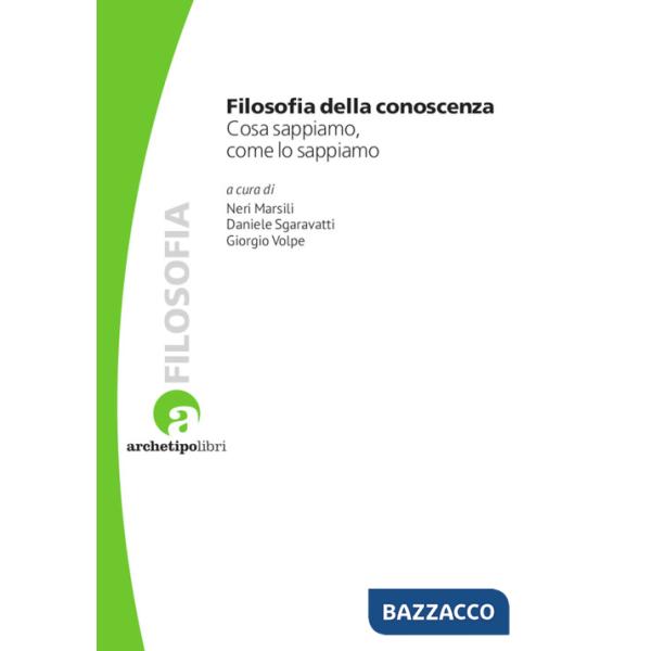 Filosofia della conoscenza. Cosa sappiamo, come lo sappiamo
