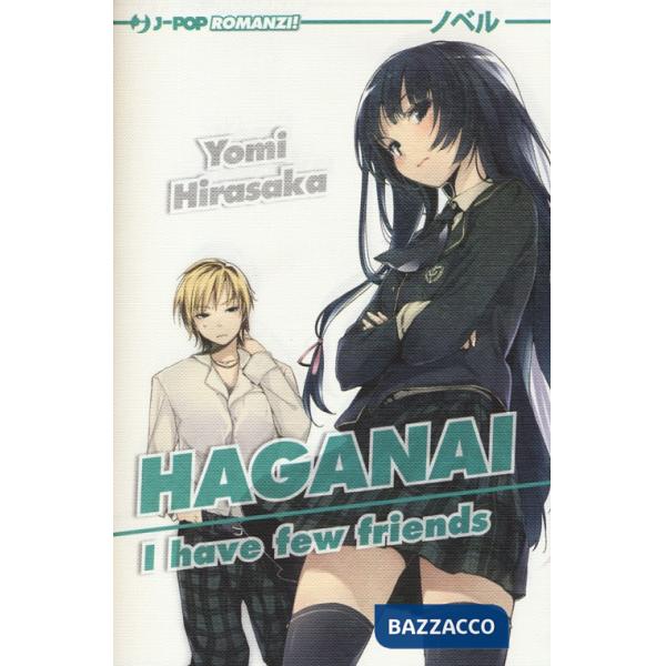 Haganai. I have few friends