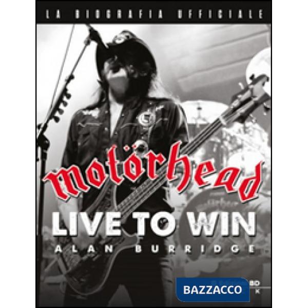 Motörhead. Nati per vincere