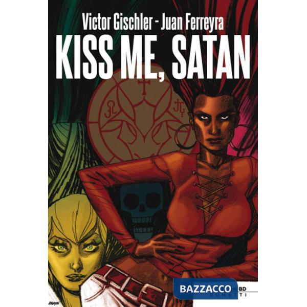 Kiss me, Satan