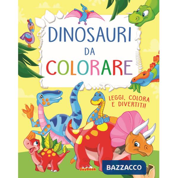 Dinosauri da colorare. Leggi, colora e divertiti! Ediz. a colori