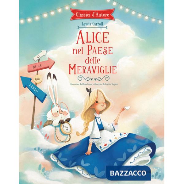 Alice nel paese delle meraviglie. Ediz. a colori