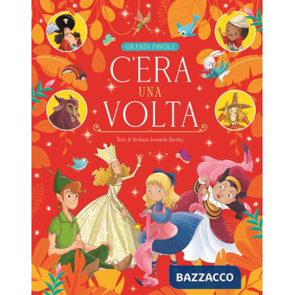 C'era una volta. Ediz. a colori