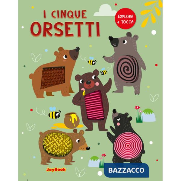 Cinque orsetti. Esplora e tocca. Ediz. a colori (I)