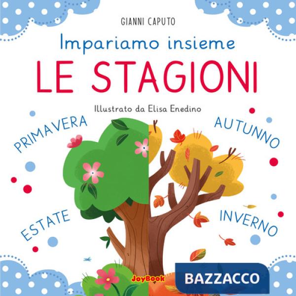Stagioni. Impariamo insieme. Ediz. a colori (Le)