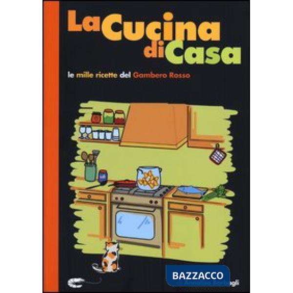 Cucina di casa. Le mille ricette del Gambero Rosso. (La)