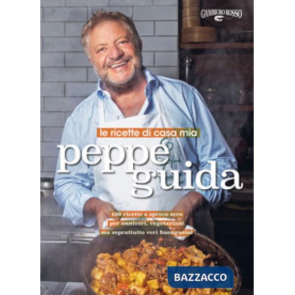 Ricette di casa mia. 100 ricette a spreco zero, per onnivori, vegetariani ma soprattutto veri buongustai (Le)