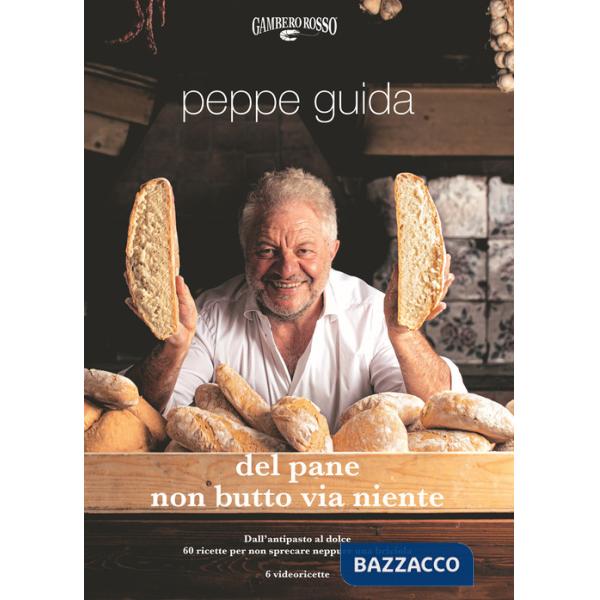 Del pane non butto via niente. Ediz. illustrata