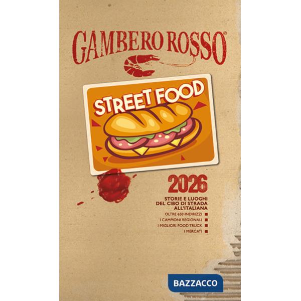 Street food 2026. Storie e luoghi del cibo di strada all'italiana