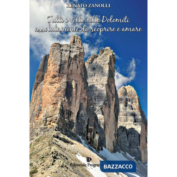 Tutti i volti delle Dolomiti assolutamente da scoprire e amare