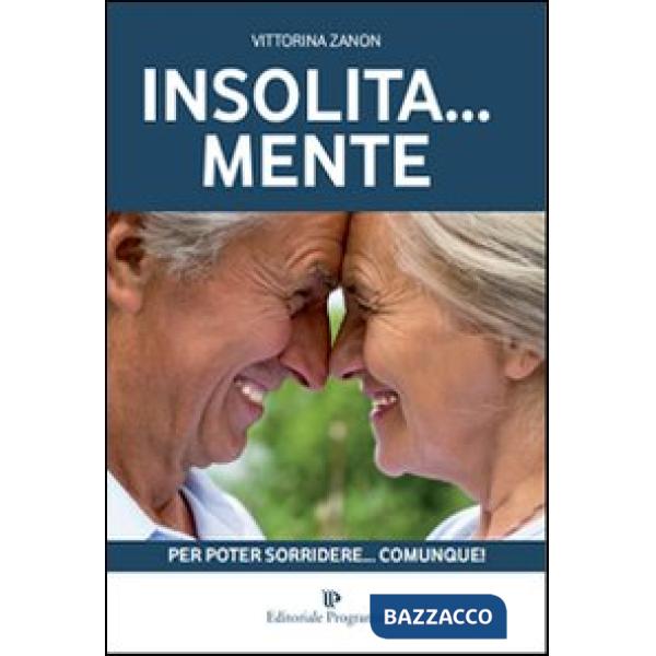 Insolita... mente. Per poter sorridere... comunque!