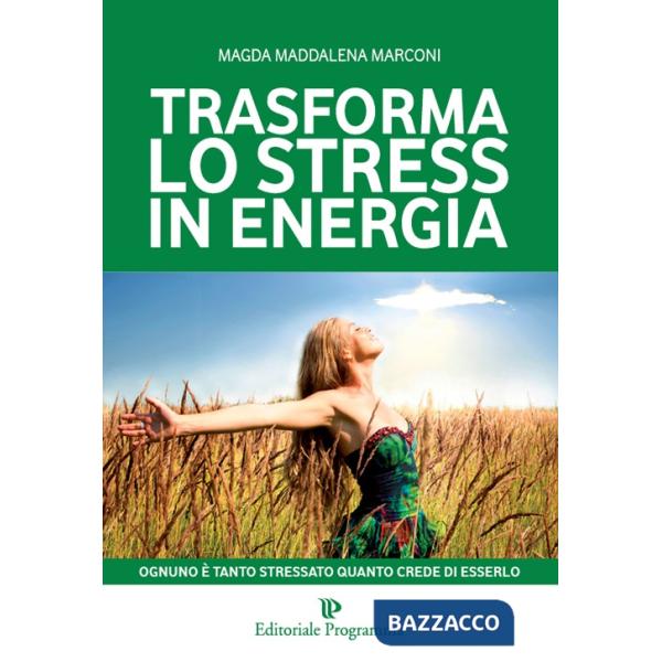 Trasforma lo stress in energia