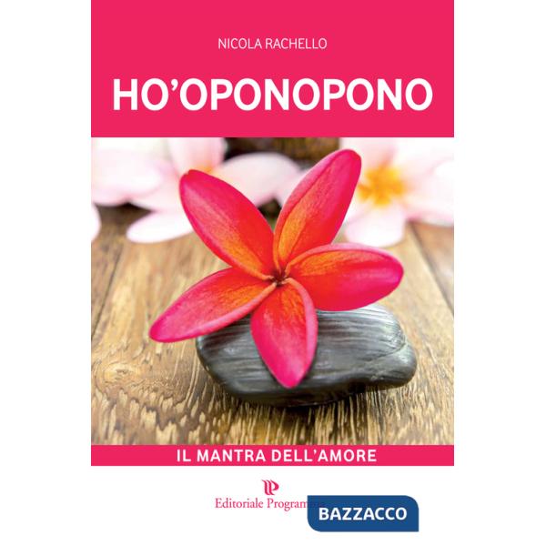 Ho-oponopono. Il mantra dell'amore