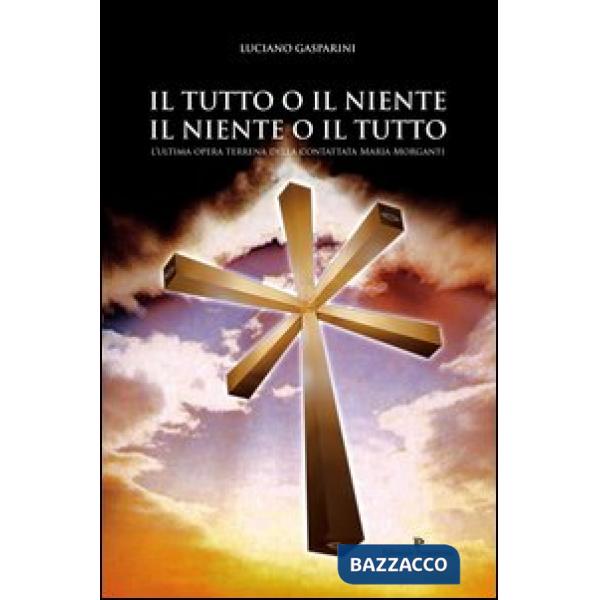Il tutto o il niente. Il niente o il tutto. Ediz. italiana e spagnola