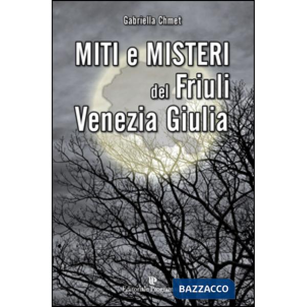 Miti e misteri del Friuli Venezia-Giulia
