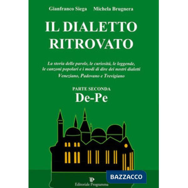 Il dialetto ritrovato veneziano, padovano, trevigiano