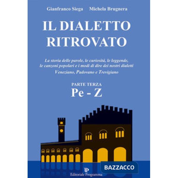 Il dialetto ritrovato veneziano, padovano, trevigiano