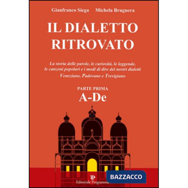 Il dialetto ritrovato veneziano, padovano, trevigiano