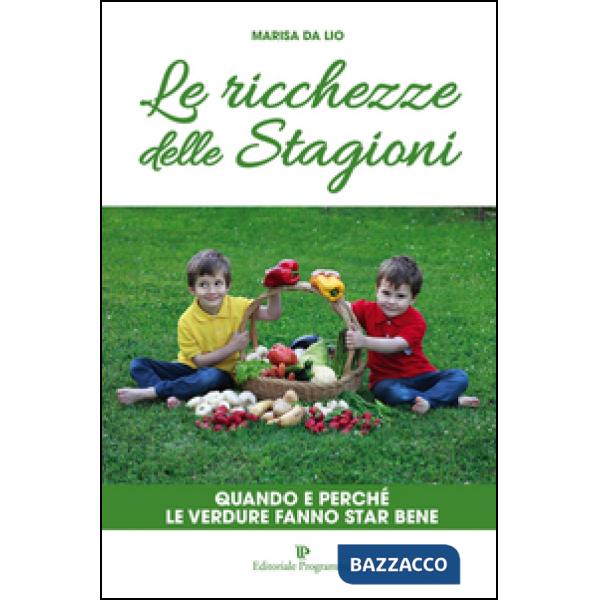 Le ricchezze delle stagioni. Quando e perché le verdure fanno star bene