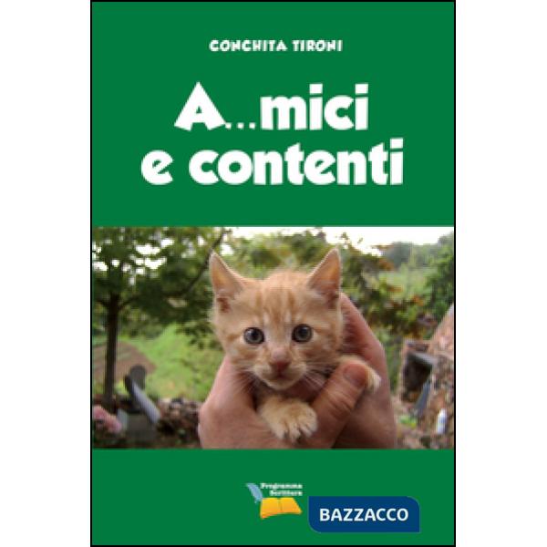 A...mici e contenti