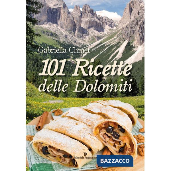 101 ricette delle Dolomiti
