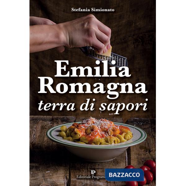 Emilia Romagna terra di sapori