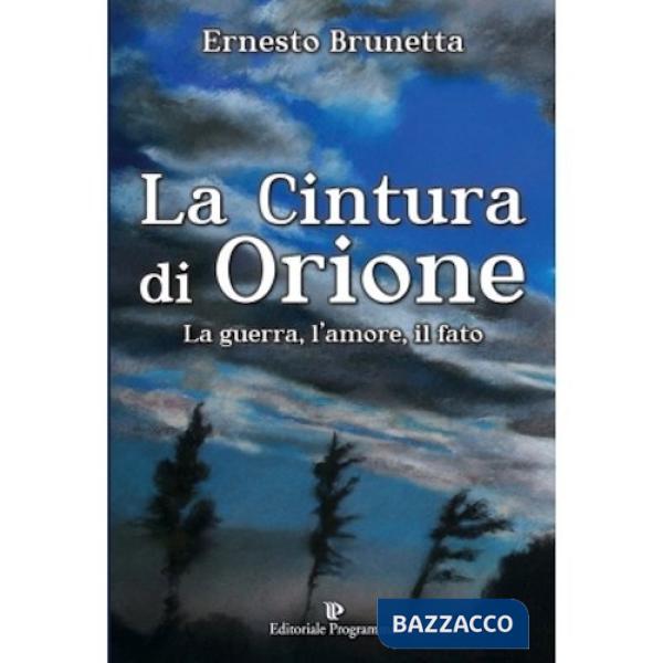 La cintura di Orione. La guerra, l'amore, il fato