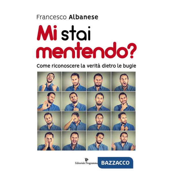 Mi stai mentendo? Come riconoscere la verità dietro le bugie