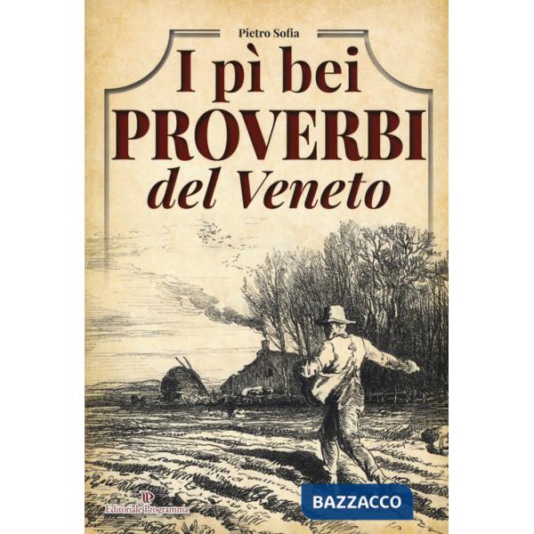 Pì bei proverbi del Veneto (I)