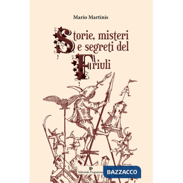 Storie, misteri e segreti del Friuli