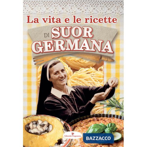 Vita e le ricette di suor Germana (La)