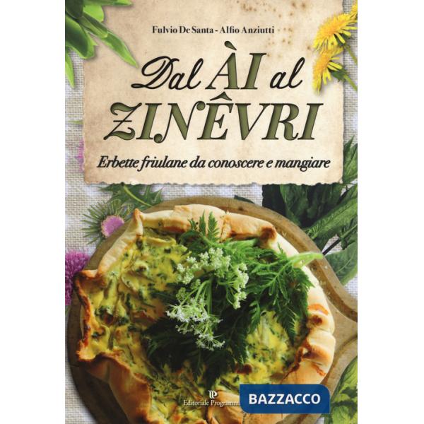 Dal ài al zinêvri. Erbette friulane da conoscere e mangiare