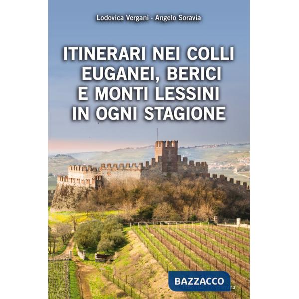 Itinerari nei Colli Euganei, Berici e Monti Lessini in ogni stagione