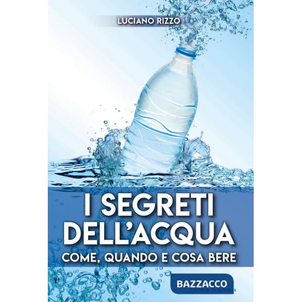 Segreti dell'acqua. Come, quando e cosa bere (I)
