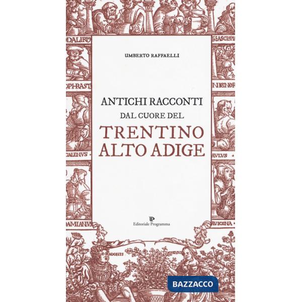 Antichi racconti dal cuore del Trentino Alto Adige