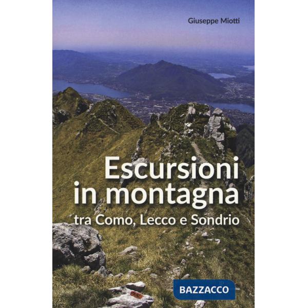 Escursioni in montagna tra Como, Lecco e Sondrio