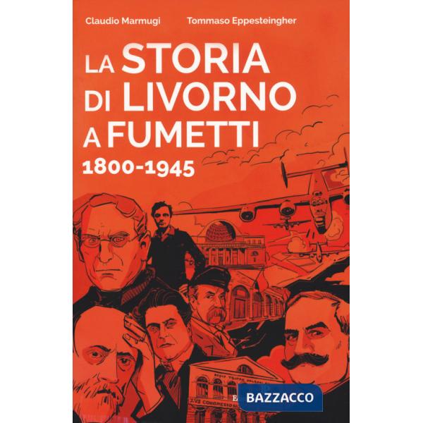 Storia di Livorno a fumetti 1800-1945 (La)