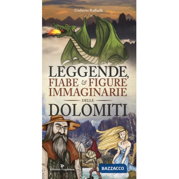 Leggende, fiabe e figure immaginarie delle Dolomiti