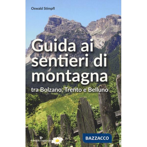 Guida ai sentieri di montagna tra Bolzano, Trento e Belluno