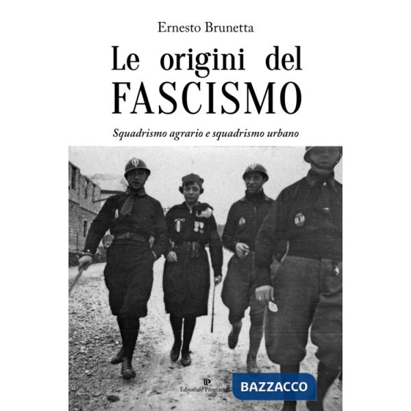 Origini del fascismo. Squadrismo agrario e squadrismo urbano (Le)