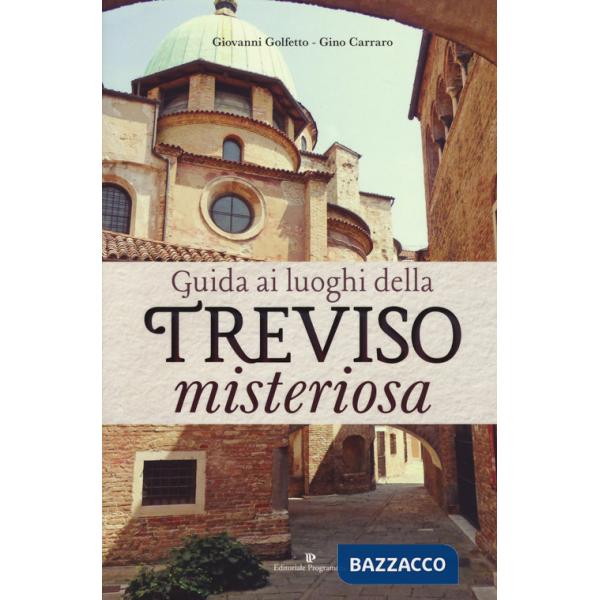 Guida ai luoghi della Treviso misteriosa