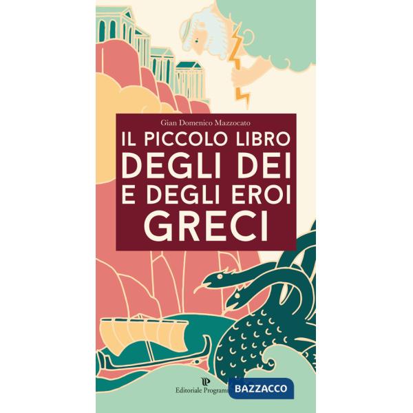 Piccolo libro degli dei e degli eroi greci (Il)