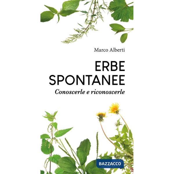 Erbe spontanee. Conoscerle e riconoscerle