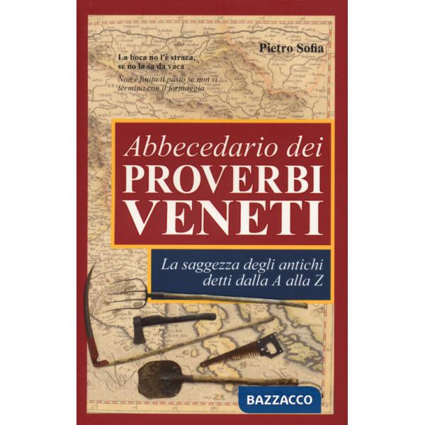 Abbecedario dei proverbi veneti. La saggezza degli antichi detti dalla A alla Z