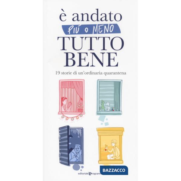È andato più o meno tutto bene. 19 storie di un'ordinaria quarantena