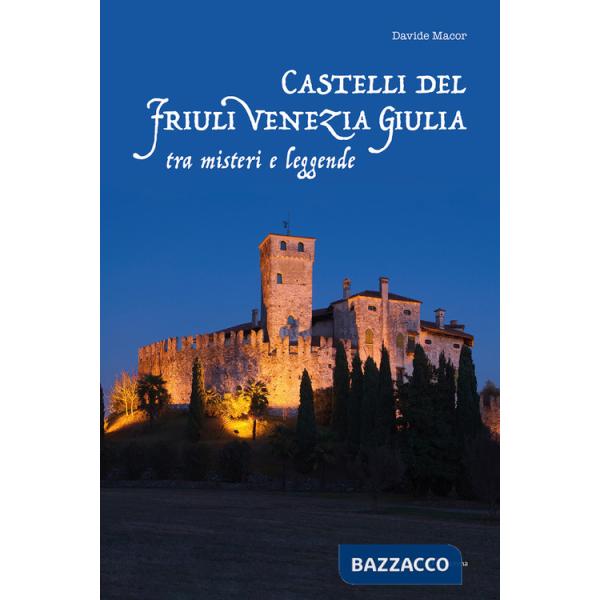 Castelli del Friuli Venezia Giulia tra misteri e leggende