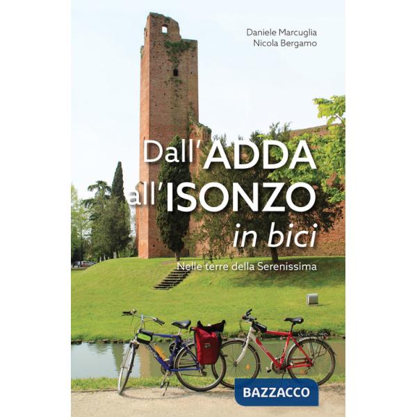 Dall'Adda all'Isonzo in bici. Nelle terre della Serenissima