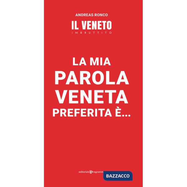 Mia parola veneta preferita è... (La)