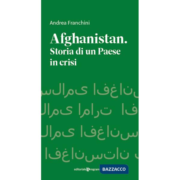 Afghanistan. Storia di un paese in crisi