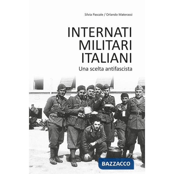 Internati militari italiani. Una scelta antifascista